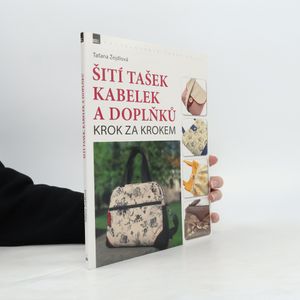 Šití tašek, kabelek a doplňků – krok za krokem