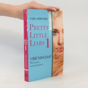 Pretty Little Liars - 1: Vriendschap - druk 1