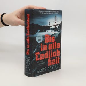 Bis in alle Endlichkeit. Thriller | Nach »Fünf Winter« das neue Buch des Deutschen-Krimipreis-Trägers