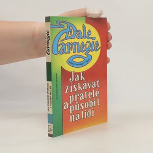 Jak získávat přátele a působit na lidi