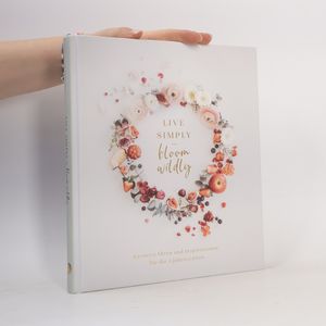 Live simply - Bloom wildly