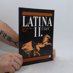 Latina pro střední školy, především gymnázia. II. část