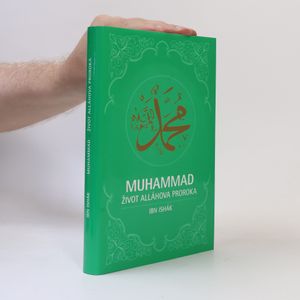 Muhammad. Život Alláhova proroka.