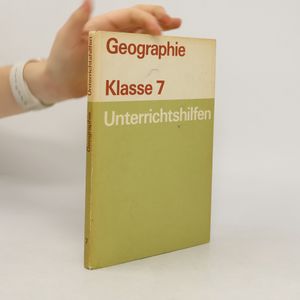 Geographie 7. Klasse. Unterrichtschilfen