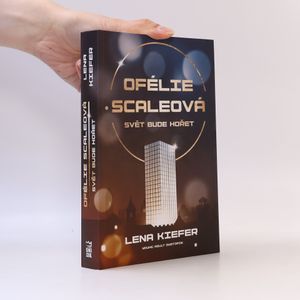 Ofélie Scaleová. Svět bude hořet