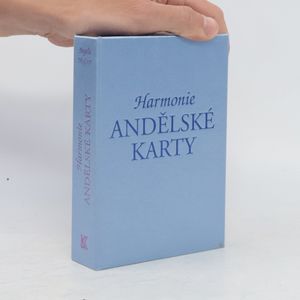 Andělské karty - Harmonie - Jak vykládat karty a jak porozumět jejich významu