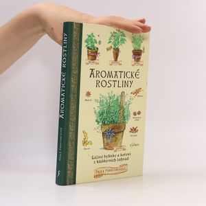 Aromatické rostliny: Léčivé bylinky a koření z klášterních zahrad