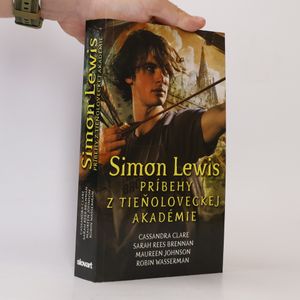 Simon Lewis – Príbehy z Tieňoloveckej akadémie