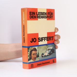 Jo Siffert: Ein Leben für den Rennsport