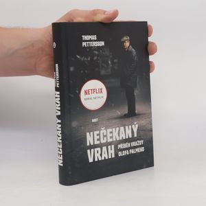 Nečekaný vrah: Příběh vraždy Olofa Palmeho