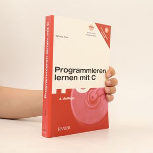 Programmieren lernen mit C ; [mit Icc-win32-Compiler auf CD-ROM ; Website mit allen Programmbeispielen]