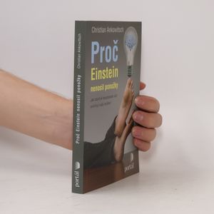 Proč Einstein nenosil ponožky. Jak zdánlivě nepodstatné věci ovlivňují naše myšlení