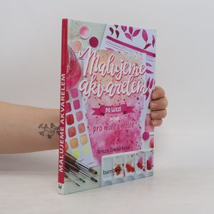 Malujeme akvarelem : 30 lekcí nejen pro malé umělce
