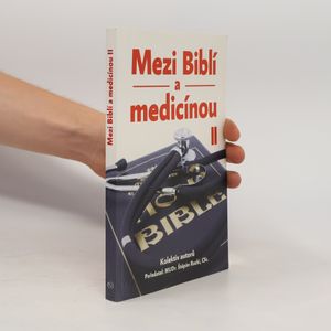Mezi Biblí a medicínou II Mezi Biblí a medicínou II
