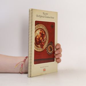Rezepte. Die Küche des Vorderen Orient