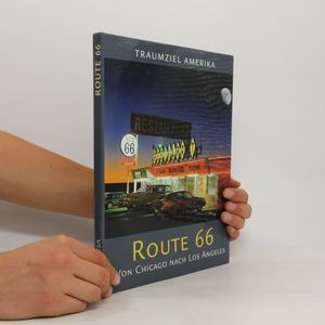 Traumziel Amerika. Route 66. Von Chicago nach Los Angeles