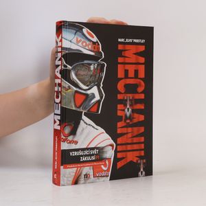Mechanik : Vzrušující svět zákulisí F1