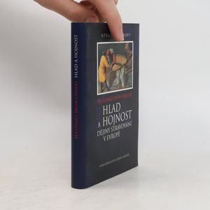 Hlad a hojnost: Dějiny stravování v Evropě