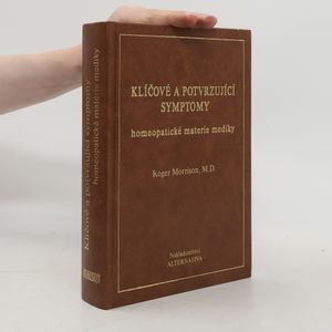 Klíčové a potvrzující symptomy homeopatické materie mediky