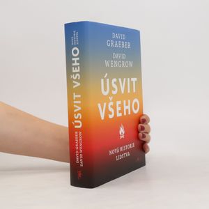 Úsvit všeho. Nová historie lidstva