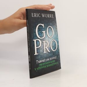 GO PRO. 7 kroků jak se stát profesionálem v síťovém marketingu