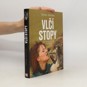 Vlčí stopy: Můj život s vlčí smečkou