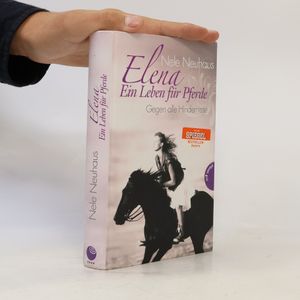 Elena. Ein Leben für Pferde. Gegen alle Hindernisse
