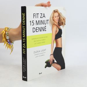 Fit za 15 minut denně: jednoduchý plán na 30 dnů pro skvělou kondici za 15 minut denně