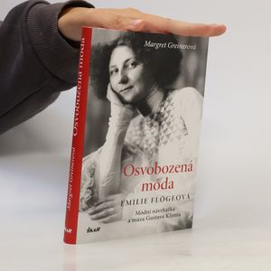 Osvobozená móda. Emilie Flögeová. Módní návrhářka a múza Gustava Klimta