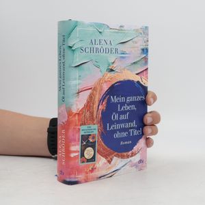 Mein ganzes Leben, Öl auf Leinwand, ohne Titel