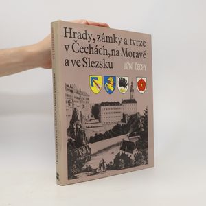 Hrady, zámky a tvrze v Čechách, na Moravě a ve Slezsku V. Jižní Čechy