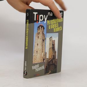 Tipy na výlet, Po rozhlednách a starých hradech