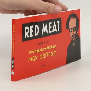 Red Meat (kniha první). Své registry odtajňuje Max Cannon