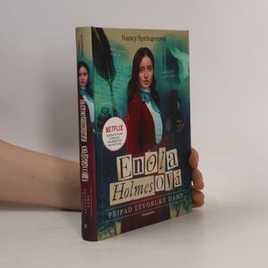 Enola Holmesová. Případ levoruké dámy