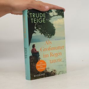 Als Großmutter im Regen tanzte