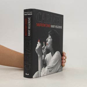 Carmen. Skutečný život Hany Hegerové