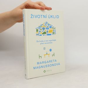 Životní úklid. Do hrobu si ten nepořádek přeci nevezmete