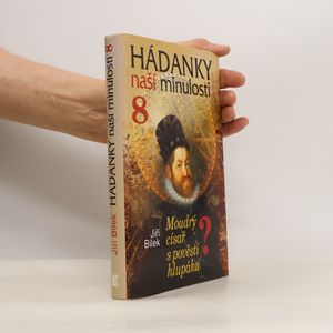 Hádanky naší minulosti 8: Moudrý císař s pověstí hlupáka
