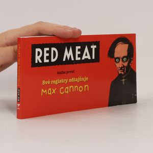 Red Meat (kniha první). Své registry odtajňuje Max Cannon