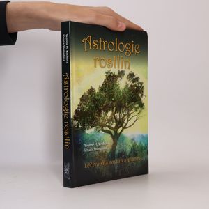 Astrologie rostlin : léčivá síla rostlin a planet
