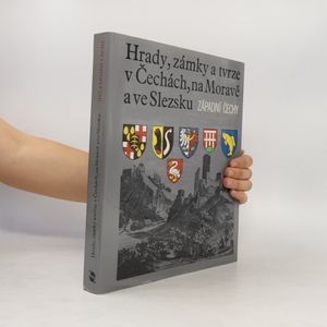 Hrady, zámky a tvrze v Čechách, na Moravě a ve Slezsku IV. Západní Čechy