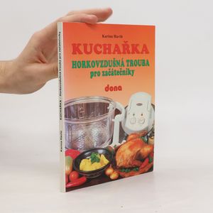 Kuchařka: Horkovzdušná trouba pro začátečníky