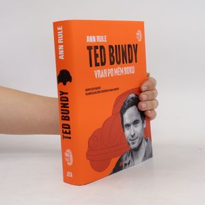 Ted Bundy. Vrah po mém boku