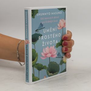 Umění prostého života : 100 zenových aktivit pro klidnější život