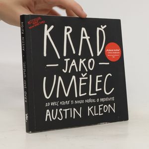 Kraď jako umělec. 10 věcí, které ti nikdo neřekl o kreativitě