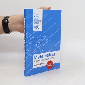 Matematika : přijímací zkoušky na ČVUT