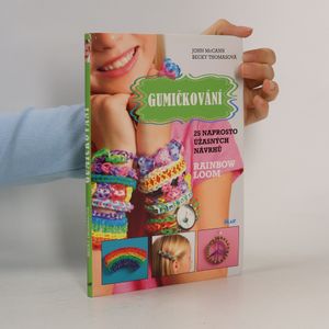 Gumičkování. 25 naprosto úžasných návrhů