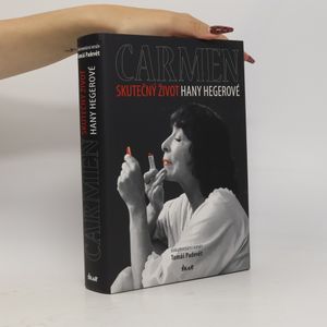 Carmen. Skutečný život Hany Hegerové