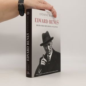 Edvard Beneš. od slávy k propasti. Drama mezi Hitlerem a Stalinem