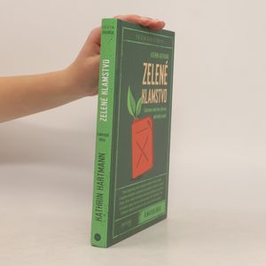 Zelené klamstvo: Záchrana sveta ako výnosný obchodný model